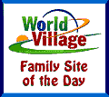 WorldVillage Family Site of the Day for July 18,1997!